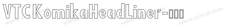 VTC KomikaHeadLiner字体转换